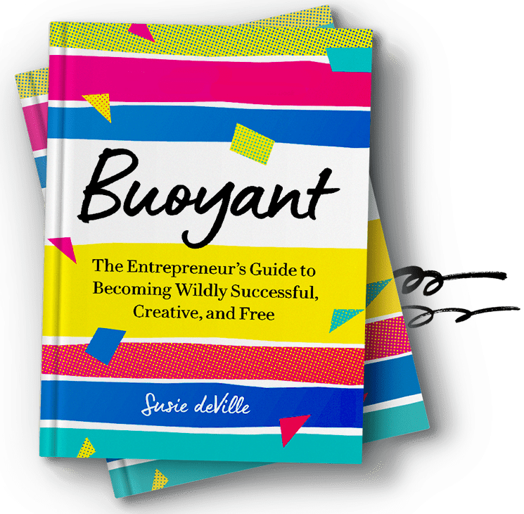 Buoyant: The Entrepreneur’s Guide to Becoming Wildly Successful, Creative, and Free