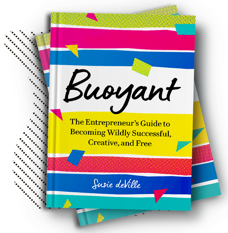 Buoyant: The Entrepreneur’s Guide to Becoming Wildly Successful, Creative, and Free